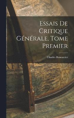 bokomslag Essais de Critique Gnrale, Tome Premier