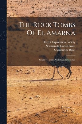 Norman de Garis Davies, Egypt Exploration Society, Seymour de Ricci - Rock Tombs Of El Amarna, Häftad