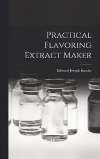 bokomslag Practical Flavoring Extract Maker
