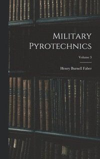bokomslag Military Pyrotechnics; Volume 3