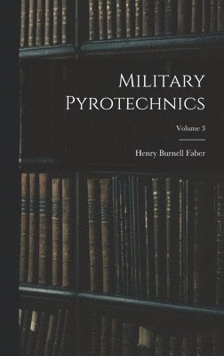 Military Pyrotechnics; Volume 3 1