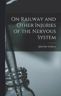 bokomslag On Railway and Other Injuries of the Nervous System