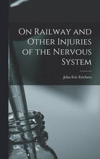 bokomslag On Railway and Other Injuries of the Nervous System