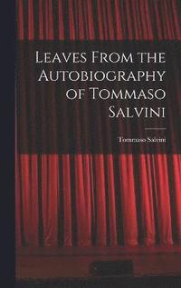 bokomslag Leaves From the Autobiography of Tommaso Salvini