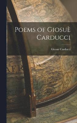 Giosue Carducci - Poems of Giosuè Carducci, Inbunden
