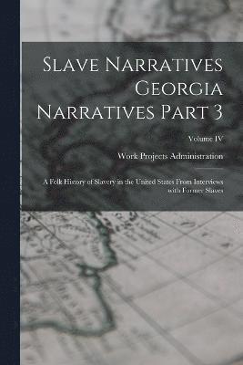 bokomslag Slave Narratives Georgia Narratives Part 3