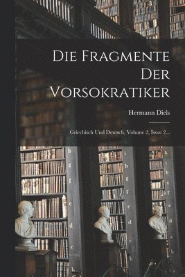 Hermann Diels - Die Fragmente Der Vorsokratiker, Häftad
