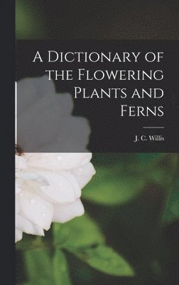 bokomslag Dictionary of the Flowering Plants and Ferns