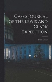 bokomslag Gass's Journal of the Lewis and Clark Expedition