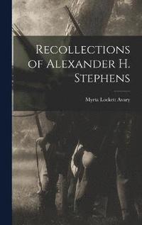 bokomslag Recollections of Alexander H. Stephens