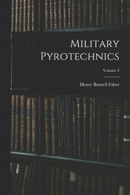 bokomslag Military Pyrotechnics; Volume 3