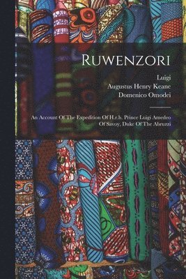 Luigi (Duke of the Abruzzi), Filippo de Filippi, Augustus Henry Keane - Ruwenzori, Häftad