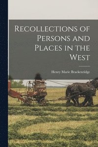 bokomslag Recollections of Persons and Places in the West