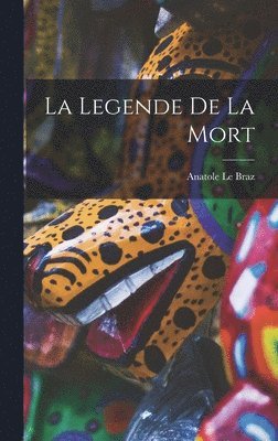 Anatole Le Braz - legende de la Mort, Inbunden