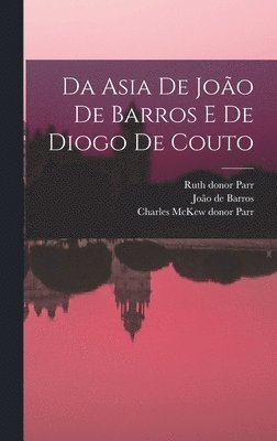João de Barros, Ruth Donor Parr, Charles McKew Donor Parr - Da Asia de João de Barros e de Diogo de Couto, Inbunden