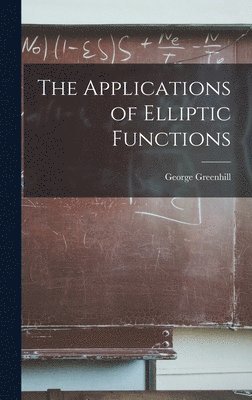 bokomslag The Applications of Elliptic Functions