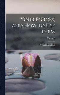 bokomslag Your Forces, and How to Use Them; Volume 6