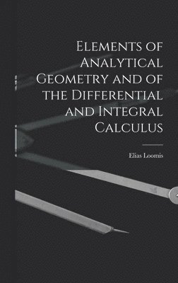 bokomslag Elements of Analytical Geometry and of the Differential and Integral Calculus