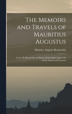 bokomslag The Memoirs and Travels of Mauritius Augustus