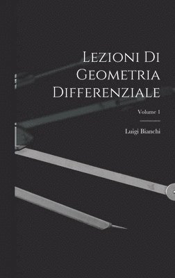 bokomslag Lezioni Di Geometria Differenziale; Volume 1