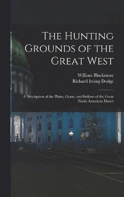 Hunting Grounds of the Great West