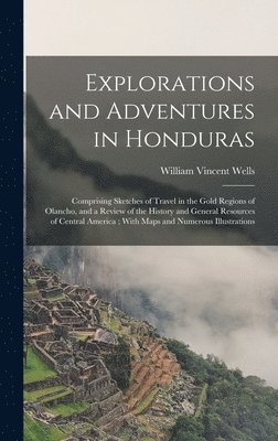 bokomslag Explorations and Adventures in Honduras