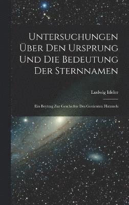 bokomslag Untersuchungen ber Den Ursprung Und Die Bedeutung Der Sternnamen