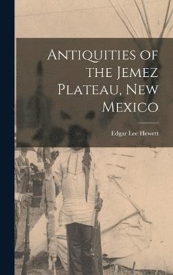 Antiquities of the Jemez Plateau, New Mexico 1