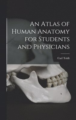 An Atlas of Human Anatomy for Students and Physicians 1