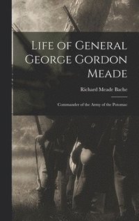 bokomslag Life of General George Gordon Meade