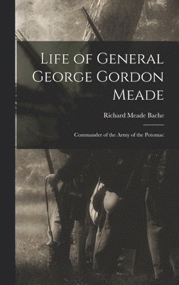 bokomslag Life of General George Gordon Meade
