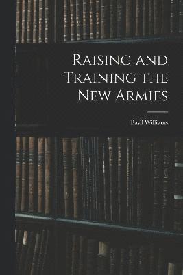 Raising and Training the new Armies 1