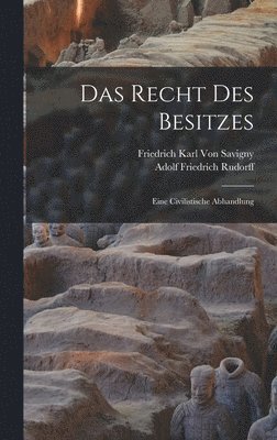Friedrich Karl Von Savigny, Adolf Friedrich Rudorff - Recht Des Besitzes, Inbunden