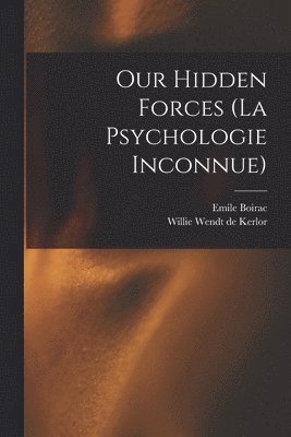 Our Hidden Forces (La Psychologie Inconnue) 1