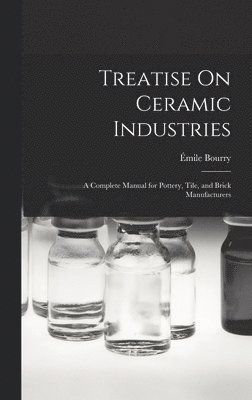 bokomslag Treatise On Ceramic Industries