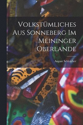 bokomslag Volkstmliches Aus Sonneberg Im Meininger Oberlande