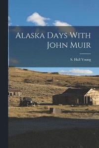 bokomslag Alaska Days With John Muir