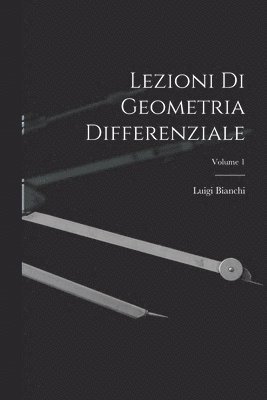 bokomslag Lezioni Di Geometria Differenziale; Volume 1