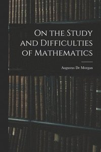 bokomslag On the Study and Difficulties of Mathematics