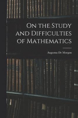 On the Study and Difficulties of Mathematics