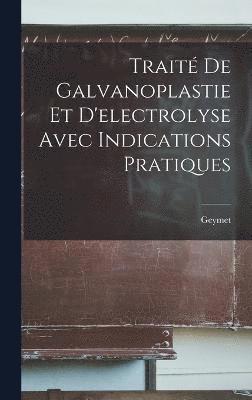 Trait De Galvanoplastie Et D'electrolyse Avec Indications Pratiques 1