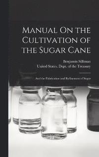 bokomslag Manual On the Cultivation of the Sugar Cane