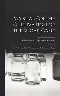 bokomslag Manual On the Cultivation of the Sugar Cane