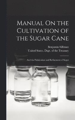 Manual On the Cultivation of the Sugar Cane 1