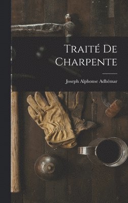 Traité De Charpente