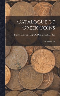 bokomslag Catalogue of Greek Coins