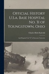 bokomslag Official History U.S.a. Base Hospital No. 31 of Youngstown, Ohio