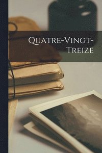 bokomslag Quatre-Vingt-Treize