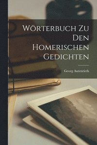 bokomslag Wrterbuch Zu Den Homerischen Gedichten