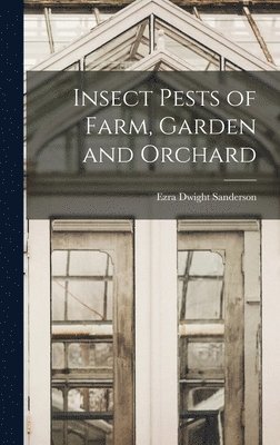 bokomslag Insect Pests of Farm, Garden and Orchard